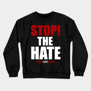 Stop The Hate. Asian Lives Matter Crewneck Sweatshirt